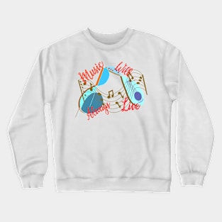 Music Will Live Crewneck Sweatshirt